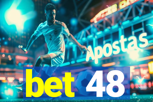 bet 48